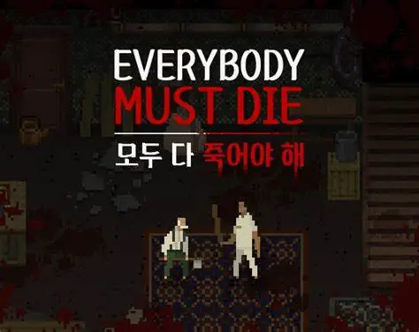 Everybody Must Die